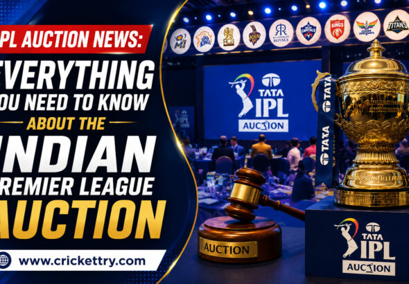 IPL Auction News Everything You Need to Know About the Indian Premier League Auction