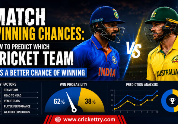 Match Winning Chances How to Predict Which Cricket Team Has a Better Chance of Winning