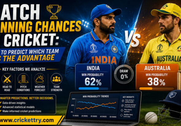 Match Winning Chances in Cricket How to Predict Which Team Has the Advantage