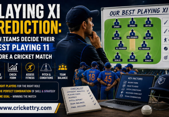 Playing XI Prediction How Teams Decide Their Best Playing 11 Before a Cricket Match